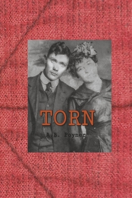 Torn - A.B. Poyner