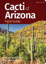 Cacti of Arizona Field Guide - Bowers, Nora; Bowers, Rick; Tekiela, Stan