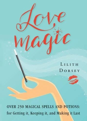 Love Magic - Lilith Dorsey