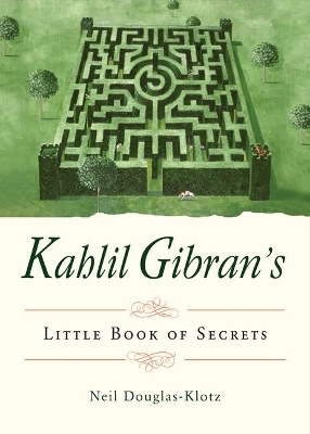 Kahlil Gibran's Little Book of Secrets - Kahlil Gibran