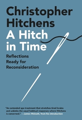 A Hitch in Time - Christopher Hitchens