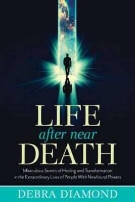 Life After Near Death - Debra Diamond