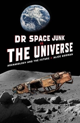 Dr Space Junk vs The Universe - Dr Alice Gorman