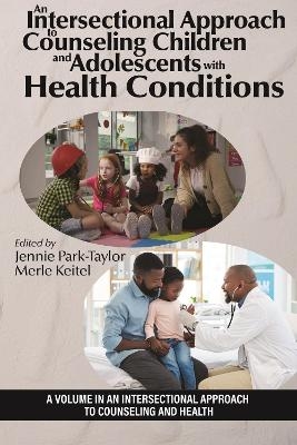 An Intersectional Approach to Counseling Children and Adolescents With Health Conditions - 