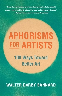 Aphorisms for Artists - Walter Darby Bannard