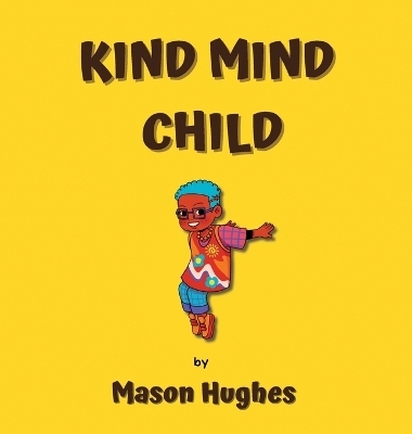 Kind Mind Child - Mason Hughes