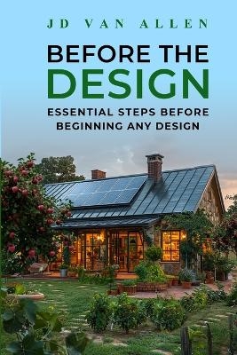 Before The Design - Jd Van Allen