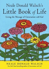 Neale Donald Walsch's Little Book of Life - Walsch, Neale Donald