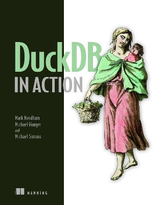 Duckdb in Action - Mark Needham, Michael Hunger, Michael Simons