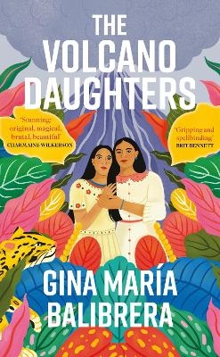 The Volcano Daughters - Gina María Balibrera