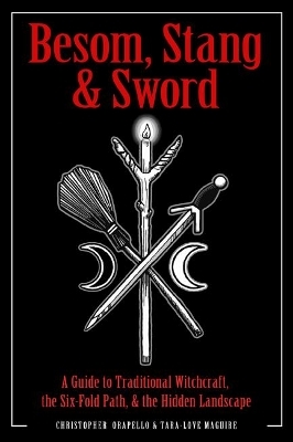 Besom, Stang & Sword - Christopher Orapello, Tara-Love Maguire