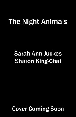 The Night Animals - Sarah Ann Juckes