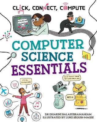 Click, Connect, Compute: Computer Science Essentials - Dharini Balasubramaniam