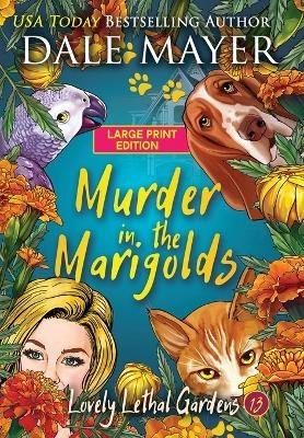 Murder in the Marigolds - Dale Mayer