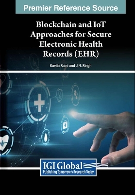 Blockchain and IoT Approaches for Secure Electronic Health Records (EHR) - 