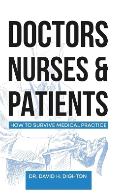 Doctors, Nurses & Patients - David H Dighton