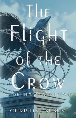 The Flight of the Crow - Christine Susumi