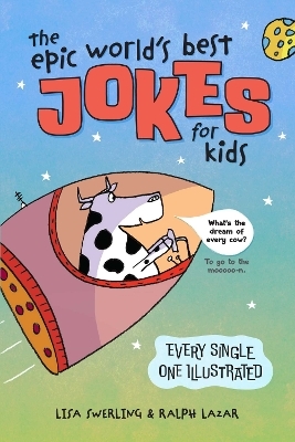 The Epic World's Best Jokes for Kids - Ralph Lazar, Lisa Swerling