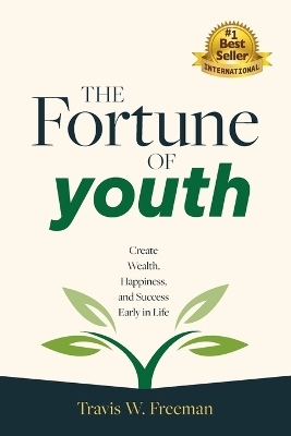 The Fortune of Youth - Travis W Freeman