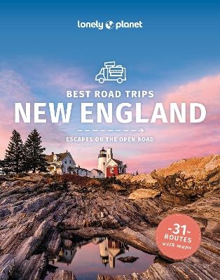 Lonely Planet Best Road Trips New England -  Lonely Planet, Ray Bartlett, Isabel Albiston, Amy C Balfour, Robert Balkovich