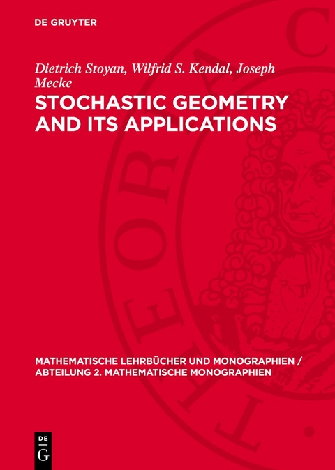 Stochastic Geometry and Its Applications - Dietrich Stoyan, Wilfrid S. Kendal, Joseph Mecke