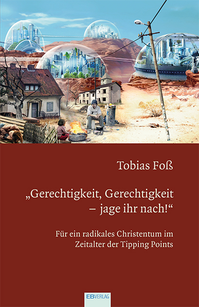 „Gerechtigkeit, Gerechtigkeit – jage ihr nach!“ - Tobias Foß