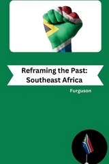 Reframing the Past: Southeast Africa -  Furguson