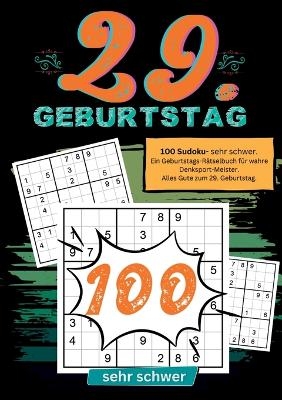 29. Geburtstag- Sudoku Geschenkbuch - Geburtstage mit Sudoku