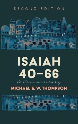 Isaiah 40-66 - Michael E W Thompson