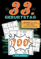 33. Geburtstag- Sudoku Geschenkbuch - Geburtstage mit Sudoku