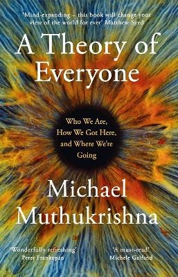 A Theory of Everyone - Michael Muthukrishna