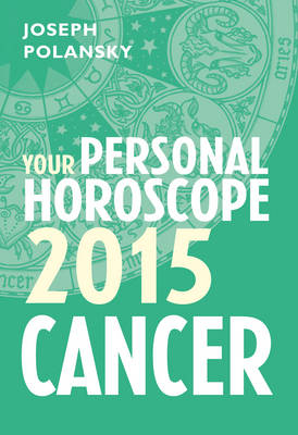 Cancer 2015: Your Personal Horoscope -  Joseph Polansky