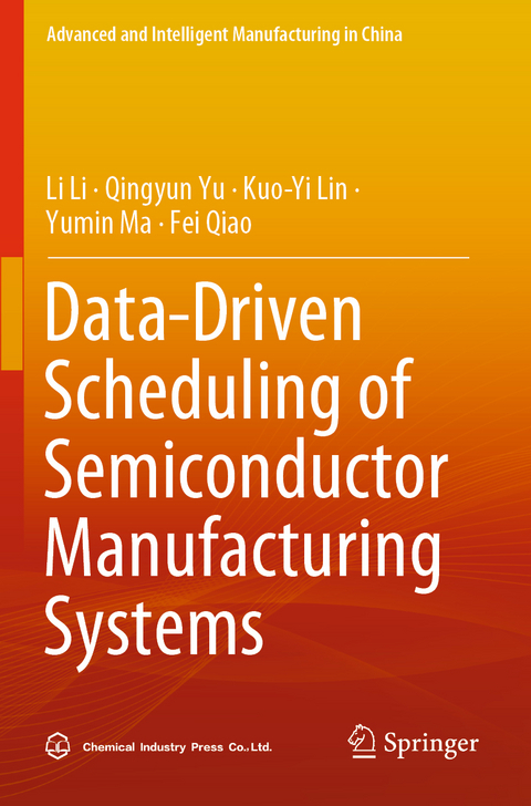 Data-Driven Scheduling of Semiconductor Manufacturing Systems - Li Li, Qingyun Yu, Kuo-Yi Lin, Yumin Ma, Fei Qiao