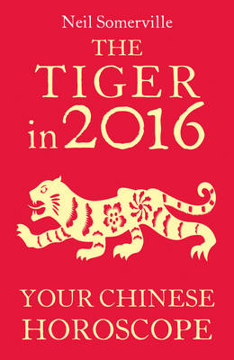 Tiger in 2016: Your Chinese Horoscope -  Neil Somerville