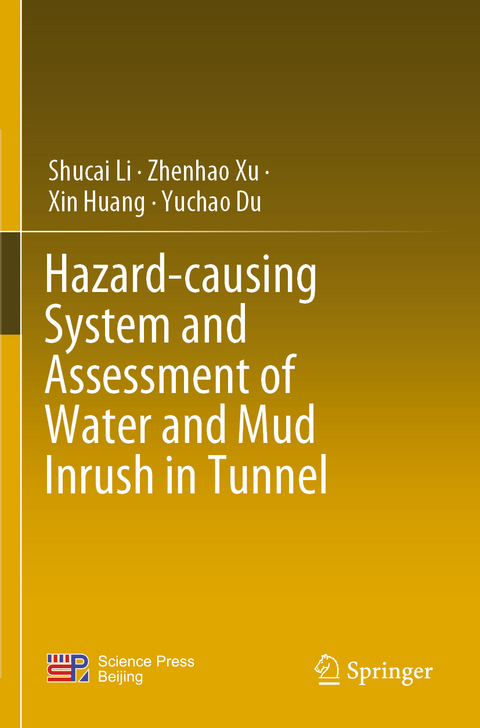 Hazard-causing System and Assessment of Water and Mud Inrush in Tunnel - Shucai Li, Zhenhao XU, Xin Huang, Yuchao DU