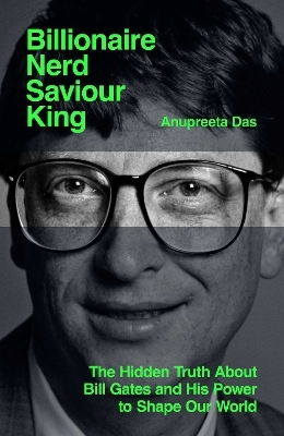 Billionaire, Nerd, Saviour, King - Anupreeta Das