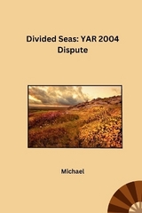 Divided Seas: YAR 2004 Dispute -  Michael