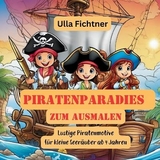 Piratenparadies zum Ausmalen - Ulla Fichtner