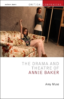 The Drama and Theatre of Annie Baker - Amy Muse