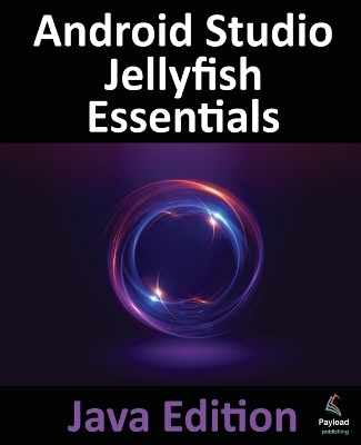 Android Studio Jellyfish Essentials - Java Edition -  SMYTH