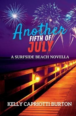 Another Fifth of July - Kelly Capriotti Burton