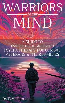 Warriors of the Mind - Dr Dave Ferruolo