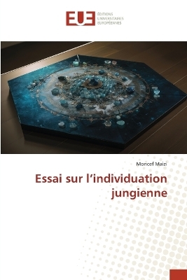 Essai sur l'individuation jungienne - Moncef Ma�zi