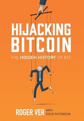 Hijacking Bitcoin - Roger Ver