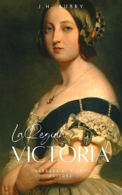 La Regina Victoria - J H Aubry