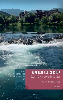 Riverine Citizenship - Azra Hromadžić