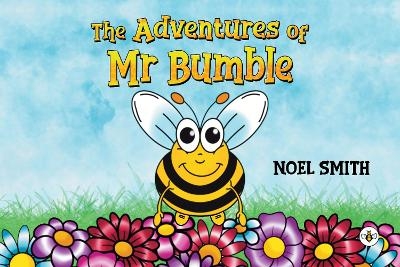 The Adventures of Mr Bumble - Noel Smith