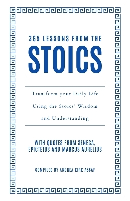 365 Lessons from the Stoics - Andrea Kirk Assaf