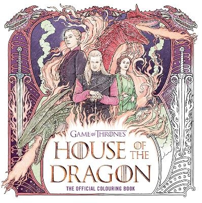 House of the Dragon: The Official Colouring Book -  Random House Worlds