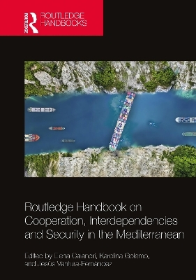 Routledge Handbook on Cooperation, Interdependencies and Security in the Mediterranean - 